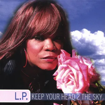 Keep Your Head 2 The Sky by L.P.