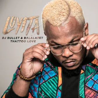 Loyita (feat. Thattoo Love) by Dj Bullet