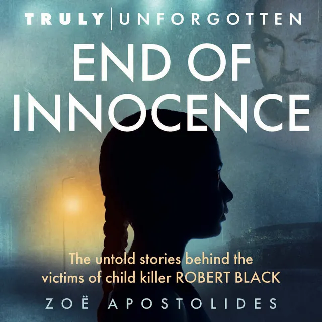 Chapter 33 - End of Innocence - The Untold Stories Behind the Victims of Child Killer Robert Black