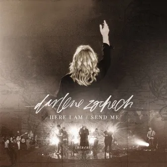 Here I Am Send Me (Live) by Darlene Zschech