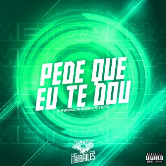 Pede Que Eu Te Dou by Mc Magrinho