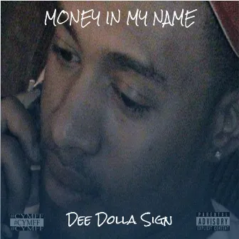 Money in My Name by Dee Dolla Sign