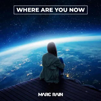 Where Are You Now by Marc Rain