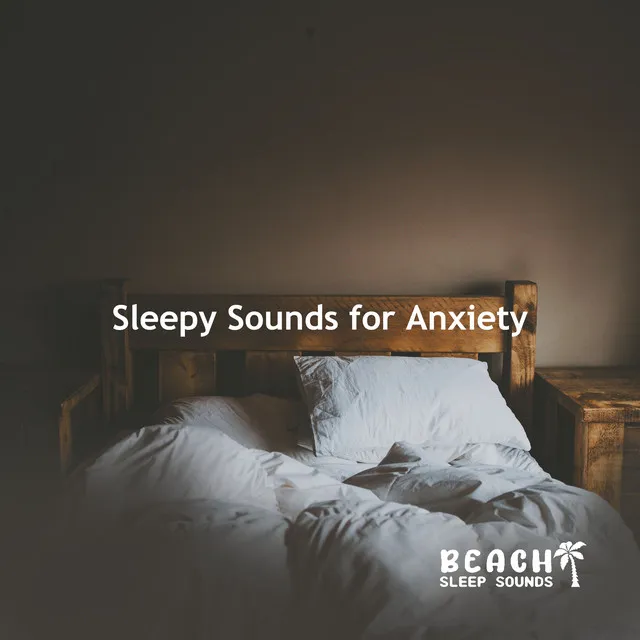 Sleepy Sounds for Anxiety