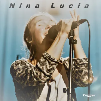 Trigger by Nina Lucia