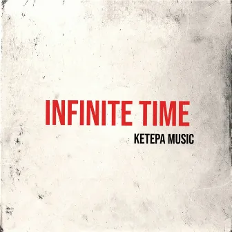 Infinite Time by Ketepa Music