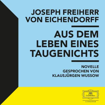 Eichendorff: Aus dem Leben eines Taugenichts by Klausjürgen Wussow