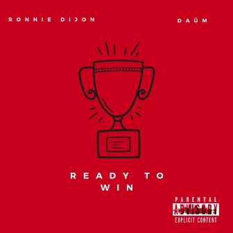 Ready To Win by Ronnie Dijon