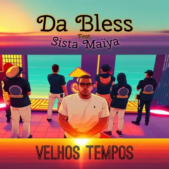 Velhos Tempos by Bless