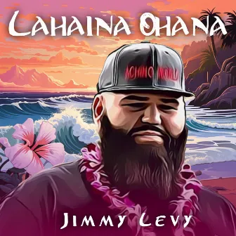 Lahaina Ohana by Jimmy Levy