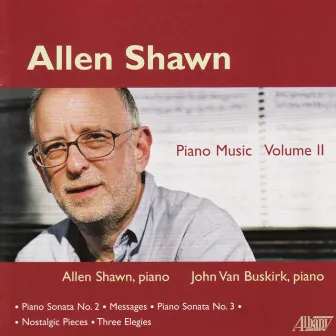 Allen Shawn: Piano Music, Vol. 2 by Allen Shawn