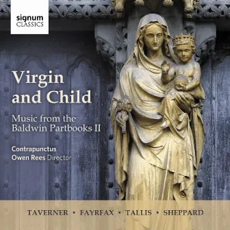 Virgin and Child: Music from the Baldwin Partbooks II by Contrapunctus