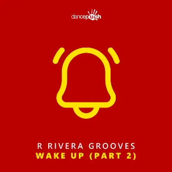 Wake Up, Pt. 2 by R Rivera Grooves