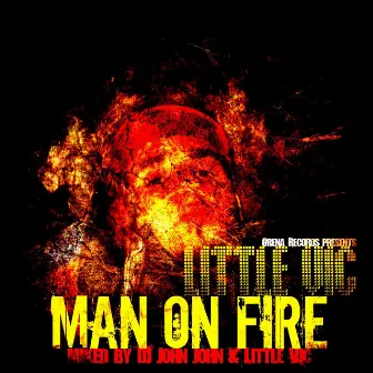 Man On Fire by Little Vic