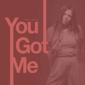 You Got Me by Dani Miché