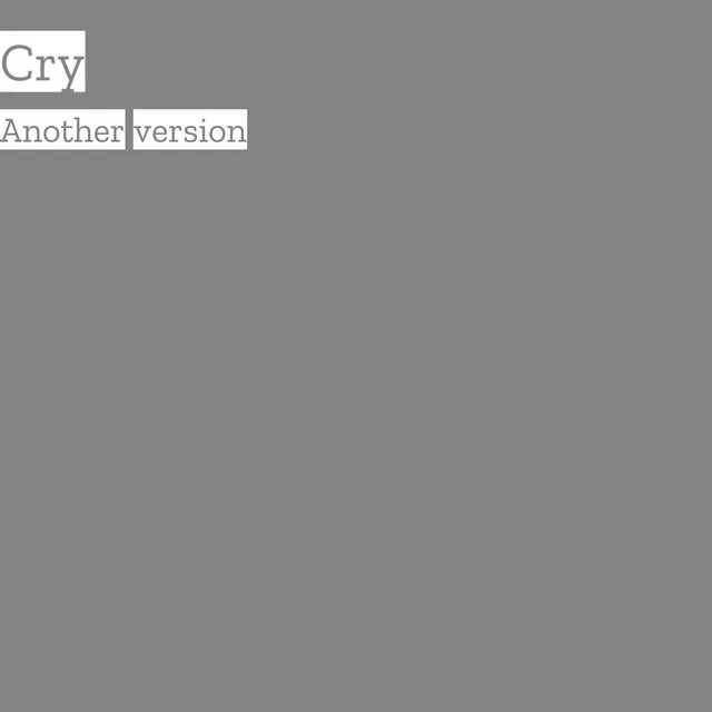 Cry - Another version