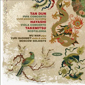 Tan Dun: Pipa Concerto - Hayashi: Viola Concerto - Takemitsu: Nostalghia by Yuri Bashmet