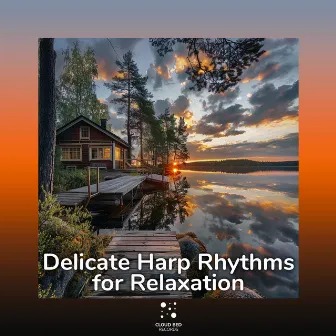 Delicate Harp Rhythms for Relaxation by Make Dreams Come True