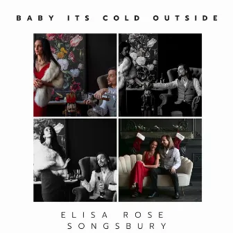 Baby It's Cold Outside by Elisa Rose