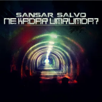 Ne Kadar Umrumda ? by Sansar Salvo