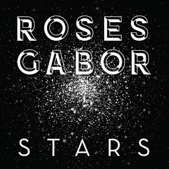 Stars by Roses Gabor