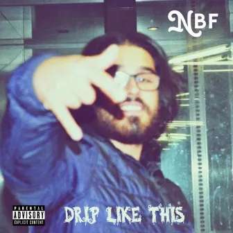 Drip Like This by Natural Born Flow