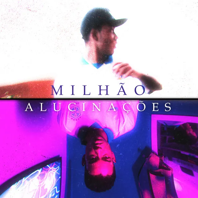 Milhão + Alucinações