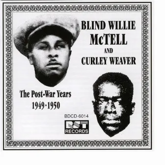 The Postwar Recordings Of Blind Willie McTell & Curley Weaver (1949-1950) by Blind Willie McTell & Curley Weaver