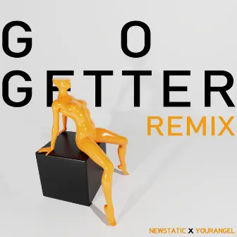 Go Getter (New Static Remix) by New Static