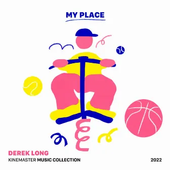 My Place, KineMaster Music Collection by Derek Long