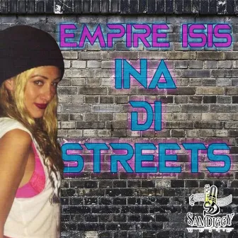 Ina Di Streets - Single by Empire ISIS