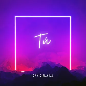 Tú by David Macías