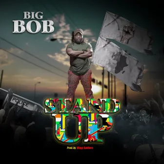 Stand Up by Big Bob