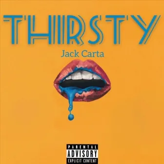 Thirsty by Jack Carta