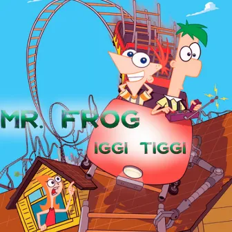 Iggi Tiggi by Mr. Frog