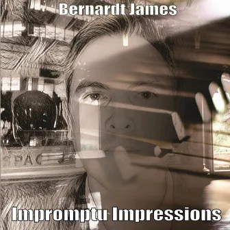 Impromptu Impressions by Bernardt James