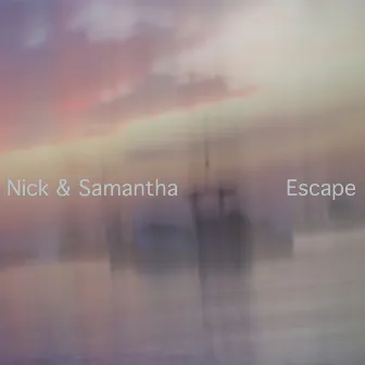 Escape by Nick & Samantha