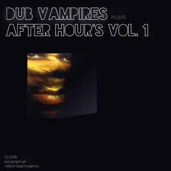 After Hours, Vol.1 (feat. Loren Harris, Black Foxx, Debbi Hayman, UnBelievable Jones) by Dub Vampires