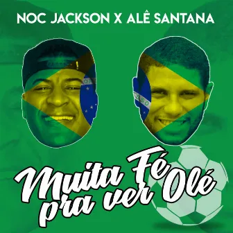 Muita Fé pra Ver Olé by Noc Jackson