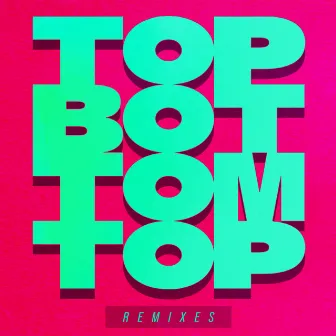 Top Bottom Top (Remixes) by Romy