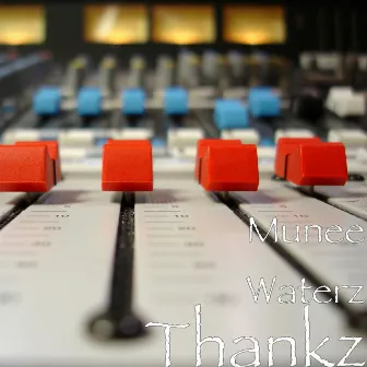 Thankz by Munee Waterz