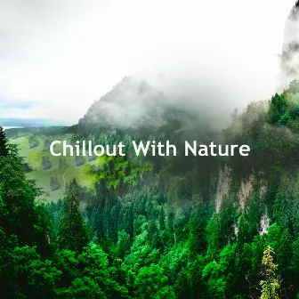 Chillout With Nature by Nature Breeze