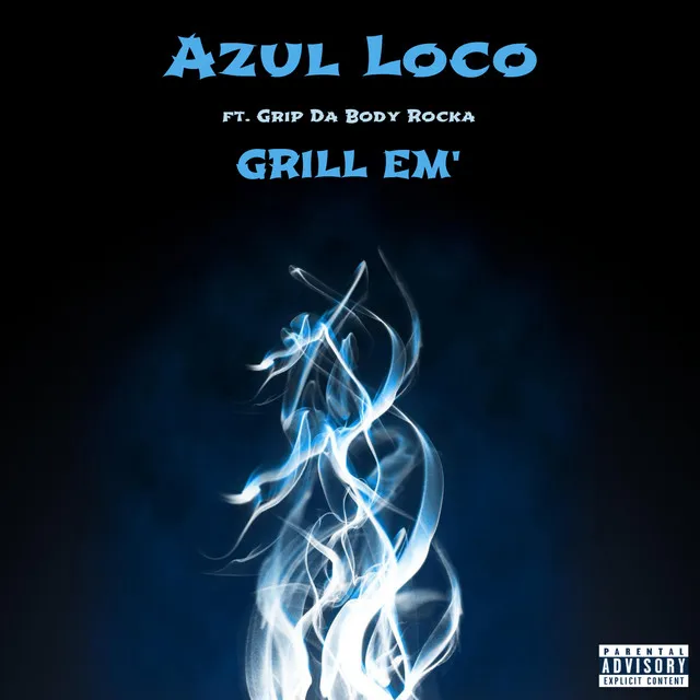 Grill Em' (feat. Grip da Body Rocka)