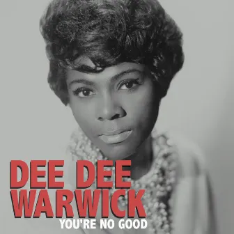 You're No Good by Dee Dee Warwick