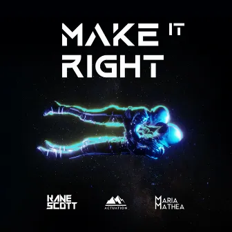 Make It Right (feat. Maria Mathea) by Kane Scott