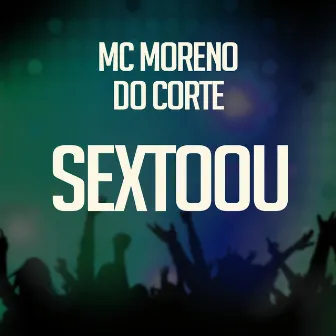 Sextoou by MC Moreno do Corte