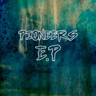 Pioneers - EP by The Pioneers