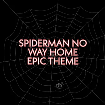 Spiderman No Way Home Epic Theme (Instrumental) by Rahul N17