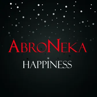 Happiness by Abroneka