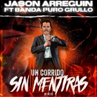 Un Corrido Sin Mentira by Jason Arreguin